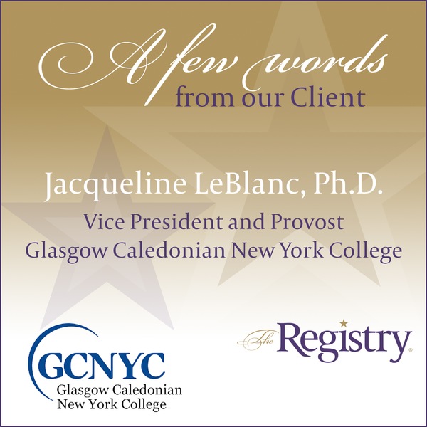 We are pleased to hear from Jacqueline LeBlanc, Ph.D., Vice President and Provost at Glasgow Caledonian New York College, about her experience working with Registry Member Gary Bracken