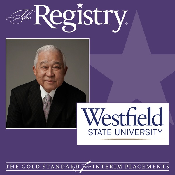The Registry is pleased to announce the appointment of Roy Saigo as Interim President at Westfield State University