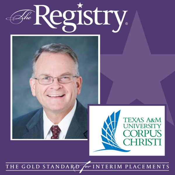 Congratulations to Registry Member Bill Kibler on his placement as Interim Vice President for Student Engagement and Success at Texas A&M University-Corpus Christi.