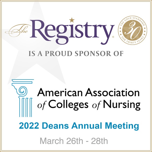 The Registry is honored to sponsor the American Association of Colleges of Nursing (AACN) Deans Annual Meeting this March in Washington, DC