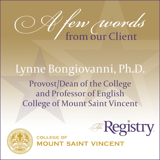 The Registry is grateful to hear from Lynne Bongiovanni, Ph.D., Provost at the College of Mount Saint Vincent about her experience with Registry Member Julie Luetschwager, Ph.D., R.N., who took the role of Interim Dean of Nursing at CMSV