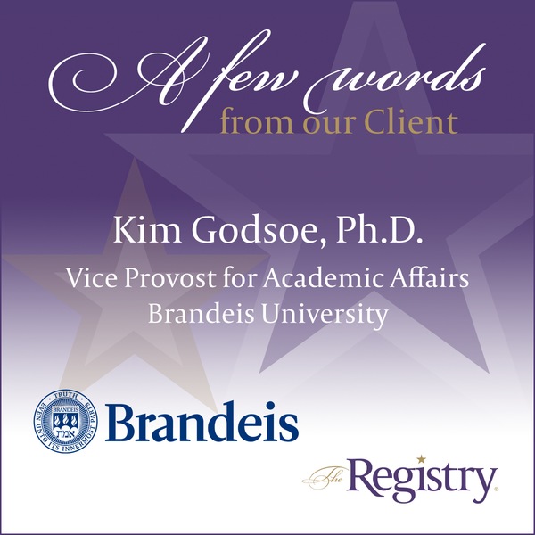 A wonderful testimonial from Kim Godsoe, Ph.D., Vice Provost for Academic Affairs, about her positive experience working with Interim Dean of Academic Services, Ann Branchini, at Brandeis University