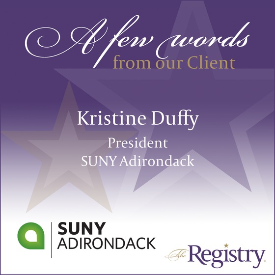 At The Registry, our Interim placements are strong, effective leaders. Thank you to SUNY Adirondack President Kristine Duffy for this wonderful testimonial