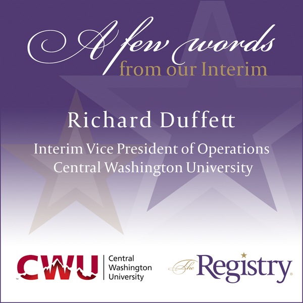 We at The Registry are delighted to hear that Richard Duffett has found working with the amazing leadership team at Central Washington University such an extraordinary and meaningful experience