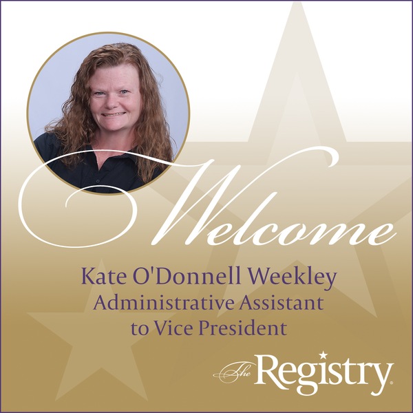 The Registry welcomes Ms. Kate O'Donnell Weekley as the Administrative Assistant to Vice President Amy Miller.