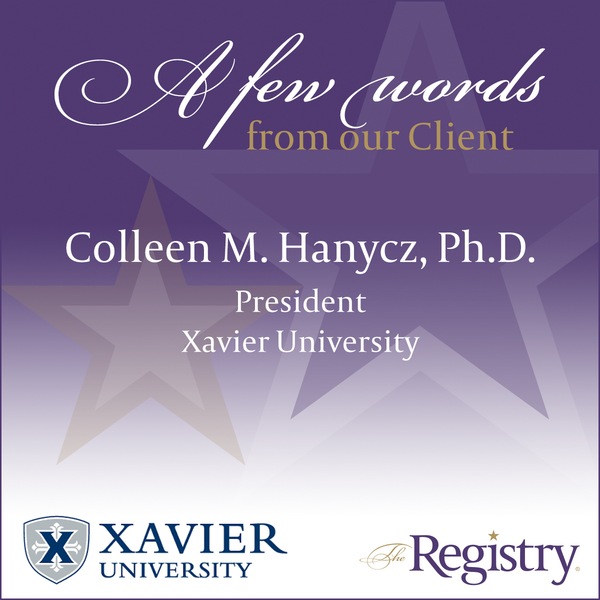 Thank you to Xavier University President Colleen M. Hanyca, Ph.D. for sharing her experience working with our interims.