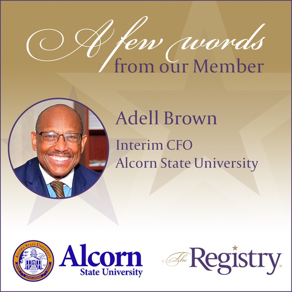 Best wishes to Registry Member Adell Brown, as he continues his placement as interim CFO for Alcorn State University.
