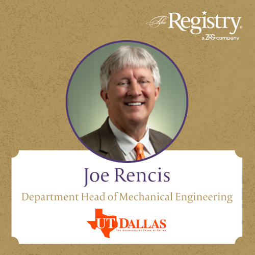 We are thrilled to announce that Joseph J. Rencis, a Registry Member, has been appointed Interim Department Head of Mechanical Engineering at The University of Texas at Dallas.