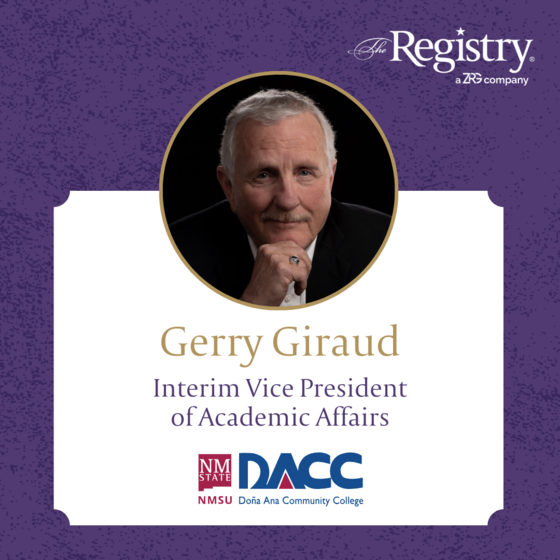 Well wishes to Gerald Giraud, Ph.D. on his new role as Interim Vice President for Academic Affairs at Dona Ana Community College - New Mexico State University.