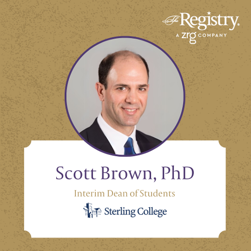 Best of luck to Registry Member Scott Brown, PhD, as he continues his role as Interim Dean of Students at Sterling College.