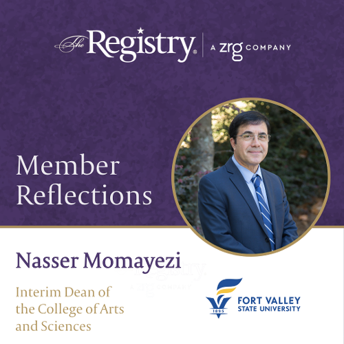 Thank you to Registry Member Nasser Momayezi for reflecting on his experience as Interim Dean College of Arts and Sciences at Fort Valley State University.