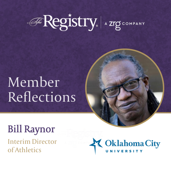 We appreciate Registry Member Bill Raynor for sharing his experience thus far as Interim Director of Athletics at Oklahoma City University.