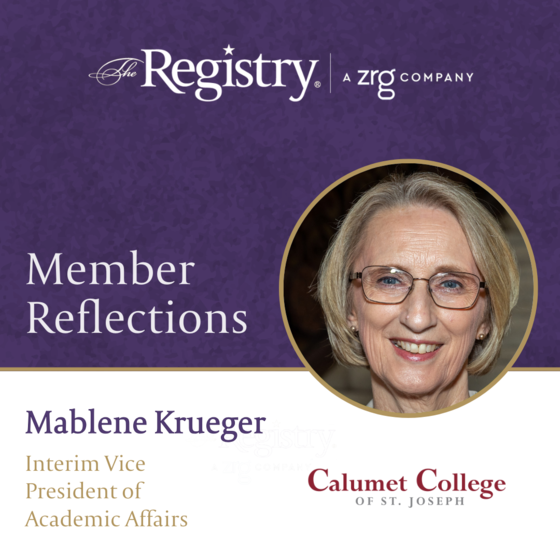 We thank Registry Member Mablene Krueger for reflecting on her experience as Interim Vice President of Academic Affairs at Calumet College of St. Joseph.