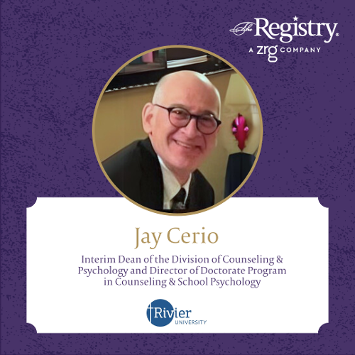 We are pleased to share that Registry Member Jay Cerio has taken on the role of Interim Dean of the Division of Counseling & Psychology and Director of Doctorate Program in Counseling & School Psychology at Rivier University.