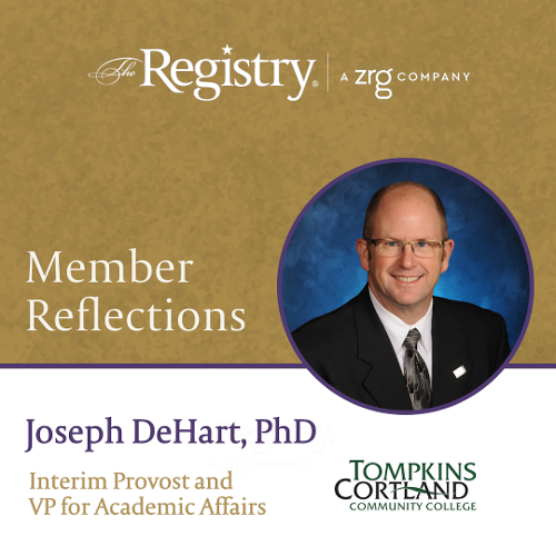 Thank you to Registry Member Joseph DeHart, PhD, for reflecting on his time as Interim Provost and VP for Academic Affairs at Tompkins Cortland Community College.
