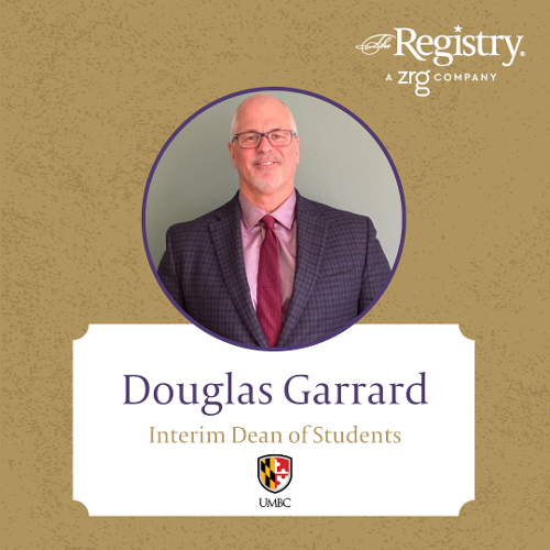 Best of luck to Registry Member Douglas Garrard in his role as Interim Dean of Students at the University of Maryland, Baltimore County.