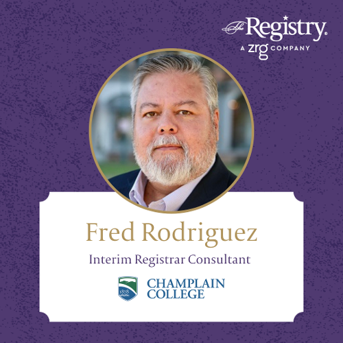 Congratulations to Registry Member Fred Rodriguez on his recent placement as Interim Registrar Consultant at Champlain College.