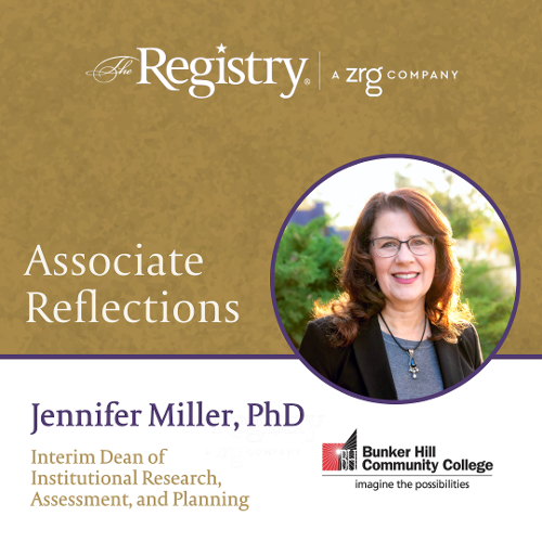 Many thanks to Registry Associate Jennifer Miller, PhD, for taking the time to reflect on her experience as Interim Dean of Institutional Research, Assessment, and Planning at Bunker Hill Community College.