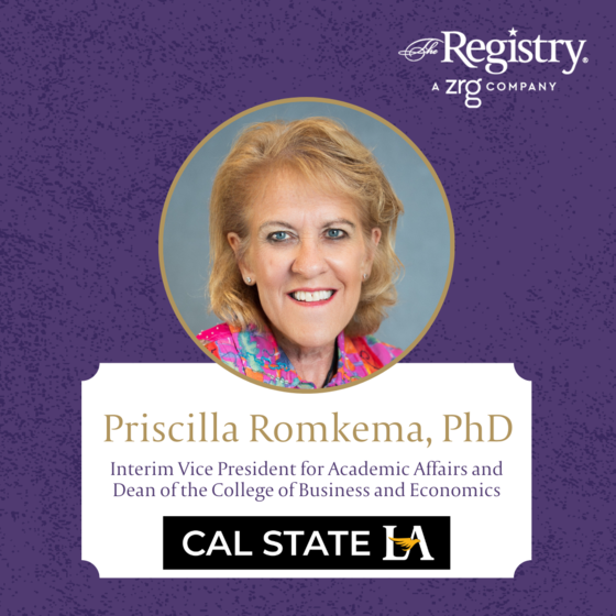 Best of luck to Registry Member Priscilla Romkema, PhD, as she continues her role as Interim Vice President for Academic Affairs and Dean of the College of Business and Economics at California State University, Los Angeles.