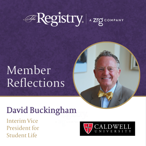 We thank Registry Member David Buckingham for reflecting on his placement as Interim Vice President for Student Life at Caldwell University.